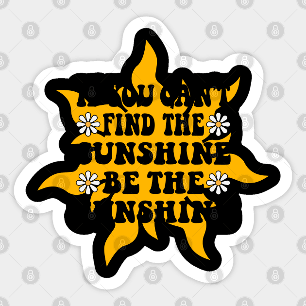 Be The Sunshine Summer Lovein Retro Summer T-Shirt Sticker by MekiBuzz Graphics